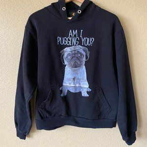 Sweatshirt Hoodie With Pug Dog Graphic Am I Pugging You?